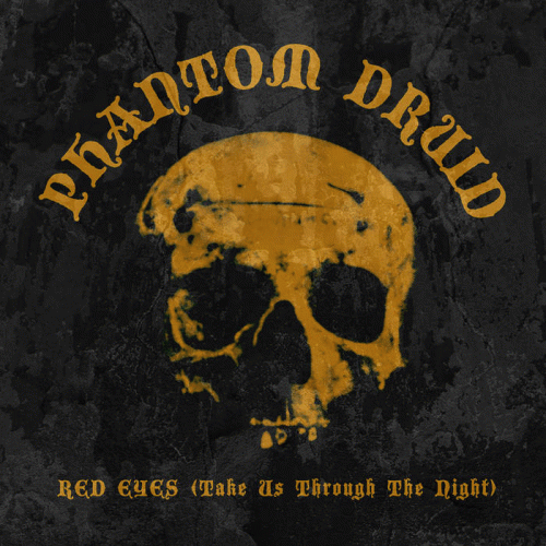 Phantom Druid : Red Eyes (Take Us Through the Night)